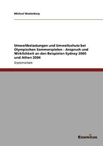 Cover image for Umweltbelastungen und Umweltschutz bei Olympischen Sommerspielen - Anspruch und Wirklichkeit an den Beispielen Sydney 2000 und Athen 2004