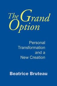 Cover image for Grand Option, The: Personal Transformation and a New Creation