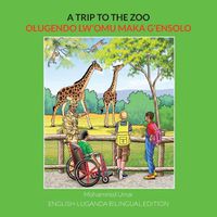 Cover image for A Trip to the Zoo: English-Luganda Bilingual Edition