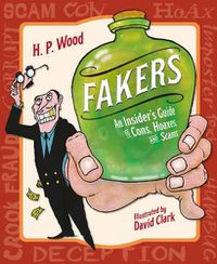 Cover image for Fakers: An Insider's Guide to Cons, Hoaxes, and Scams