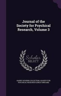 Cover image for Journal of the Society for Psychical Research, Volume 3