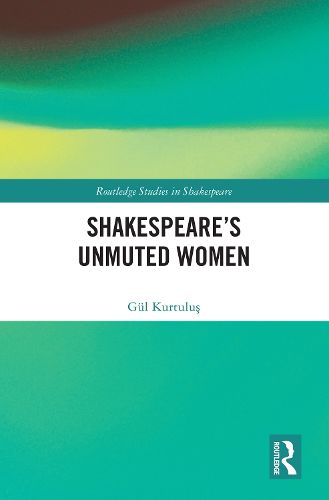 Cover image for Shakespeare's Unmuted Women