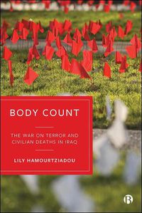 Cover image for Body Count: The War on Terror and Civilian Deaths in Iraq