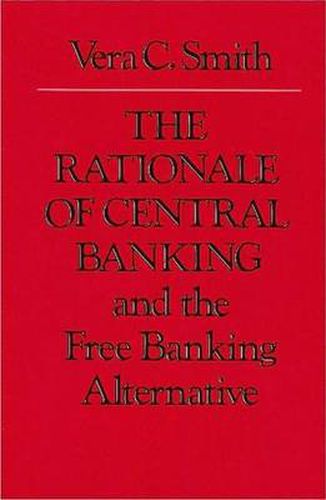 Cover image for Rationale of Central Banking: and the Free Banking Alternative