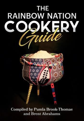 Cover image for The Rainbow Nation Cookery Guide: Cook like a South African