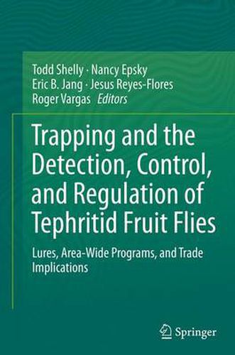 Trapping and the Detection, Control, and Regulation of Tephritid Fruit Flies: Lures, Area-Wide Programs, and Trade Implications