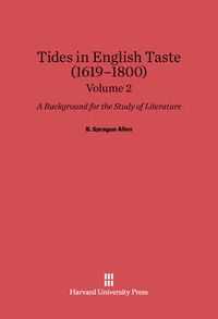 Cover image for Allen, B. Sprague: Tides in English Taste (1619-1800). Volume 2