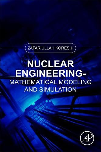 Cover image for Nuclear Engineering: Mathematical Modeling and Simulation