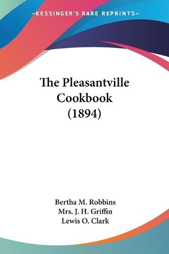 Cover image for The Pleasantville Cookbook (1894)