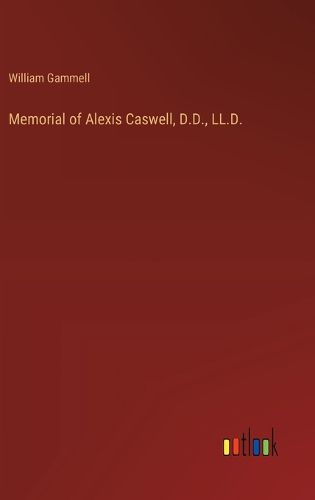 Memorial of Alexis Caswell, D.D., LL.D.