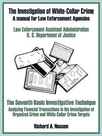 Cover image for The Investigation of White-Collar Crime: A Manual for Law Enforcement Agencies