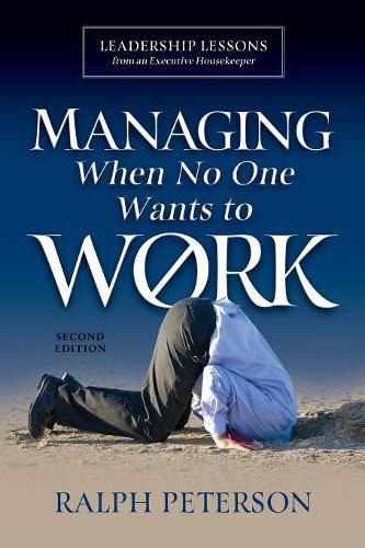 Cover image for Managing When No One Wants To Work: Leadership Lessons from an Executive Housekeeper