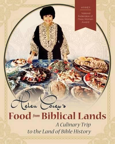 Cover image for Helen Corey's Food From Biblical Lands: A Culinary Trip to the Land of Bible History