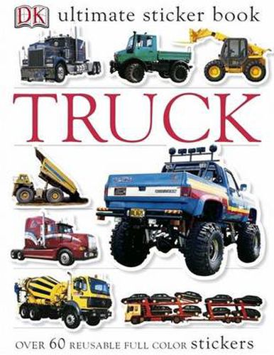 Cover image for Ultimate Sticker Book: Truck: Over 60 Reusable Full-Color Stickers