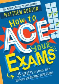 Cover image for How to Ace Your Exams