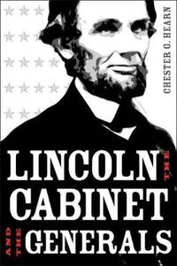 Cover image for Lincoln, the Cabinet, and the Generals