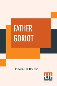 Cover image for Father Goriot: Translated By Ellen Marriage