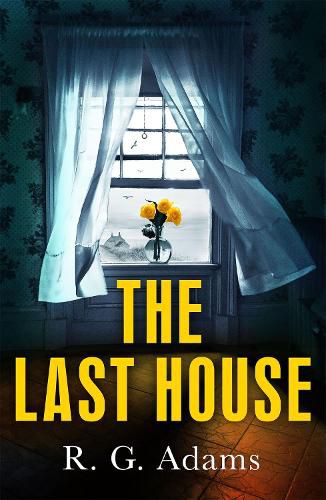 Cover image for The Last House: an intense psychological thriller of locked doors and family secrets