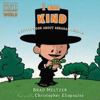 Cover image for I am Kind: A Little Book About Abraham Lincoln