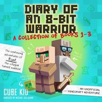 Cover image for Diary of an 8-Bit Warrior Collection: Books 1-3