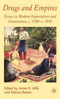 Cover image for Drugs and Empires: Essays in Modern Imperialism and Intoxication, c.1500 to c.1930