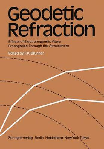 Cover image for Geodetic Refraction: Effects of Electromagnetic Wave Propagation Through the Atmosphere