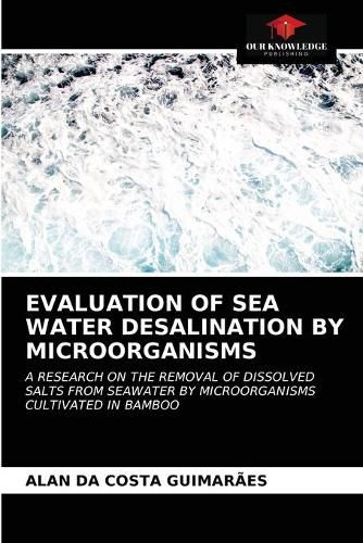 Cover image for Evaluation of Sea Water Desalination by Microorganisms