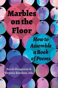 Cover image for Marbles on the Floor: How to Assemble a Book of Poems