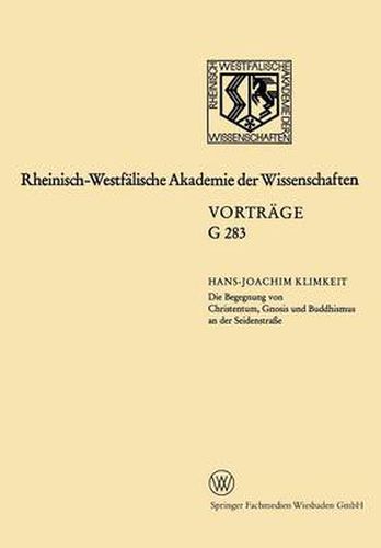 Die Begegnung Von Christentum, Gnosis Und Buddhismus an Der Seidenstrasse: 304. Sitzung Am 16.Juli 1986 in Dusseldorf