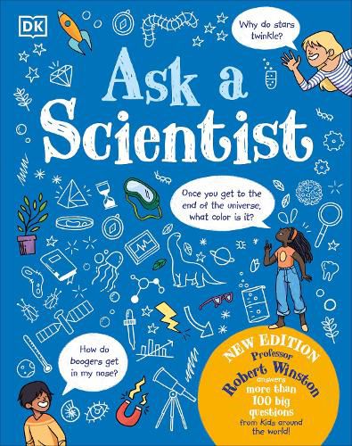 Ask A Scientist (New Edition): Professor Robert Winston Answers More Than 100 Big Questions From Kids Around th