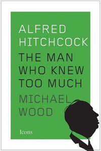 Cover image for Alfred Hitchcock: The Man Who Knew Too Much