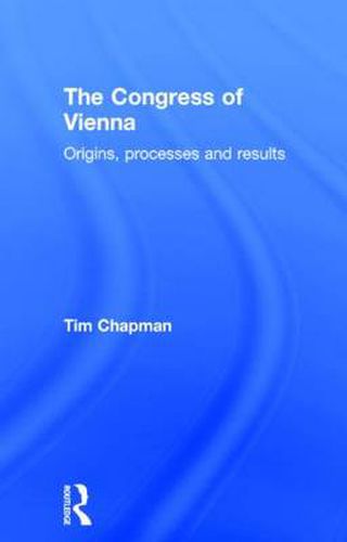 Cover image for The Congress of Vienna: Origins, processes and results