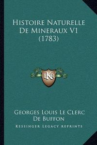 Cover image for Histoire Naturelle de Mineraux V1 (1783)