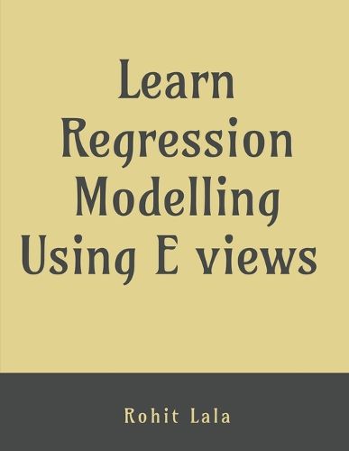 Cover image for Learn Regression Modelling Using E Views