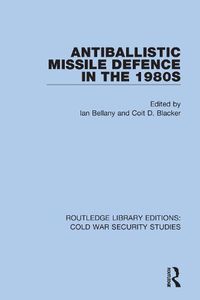 Cover image for Antiballistic Missile Defence in the 1980s