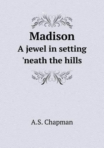 Madison A jewel in setting 'neath the hills