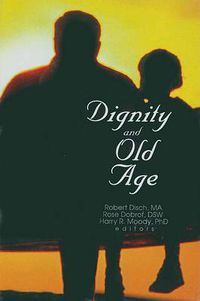 Cover image for Dignity and Old Age