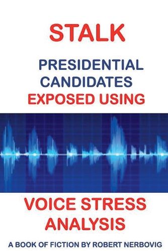 Cover image for Stalk - Presidential Candidates Exposed Using Voice Stress Analysis