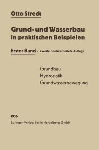 Cover image for Grund- und Wasserbau in praktischen Beispielen: Erster Band: Grundbau / Hydrostatik / Grundwasserbewegung