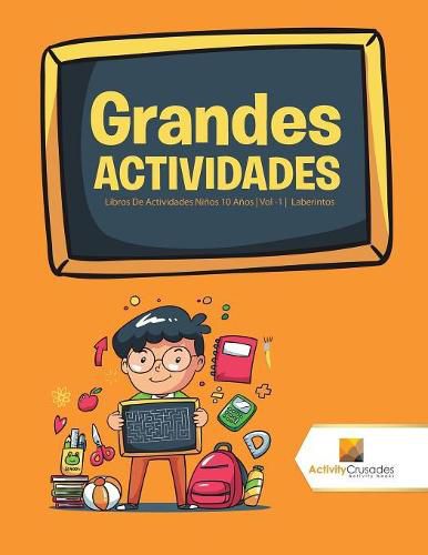 Grandes Actividades: Libros De Actividades Ninos 10 Anos Vol -1 Laberintos