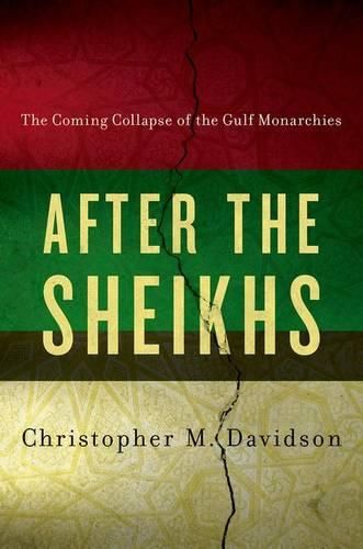 Cover image for After the Sheikhs: The Coming Collapse of the Gulf Monarchies