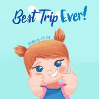 Cover image for Best Trip Ever: The Vacation Travel Book for Toddlers, Kids, and Parents