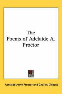 Cover image for The Poems of Adelaide A. Proctor