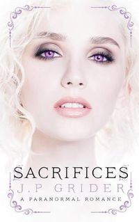 Cover image for Sacrifices: (A Young Adult Paranormal Romance)