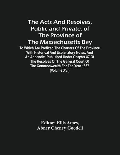 The Acts And Resolves, Public And Private, Of The Province Of The Massachusetts Bay