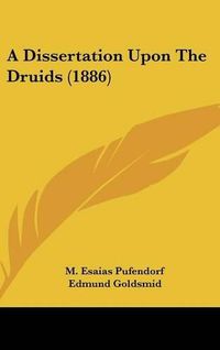 Cover image for A Dissertation Upon the Druids (1886)