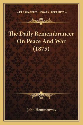 The Daily Remembrancer on Peace and War (1875)