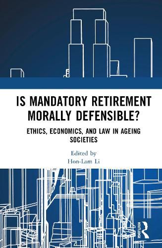 Cover image for Is Mandatory Retirement Morally Defensible?