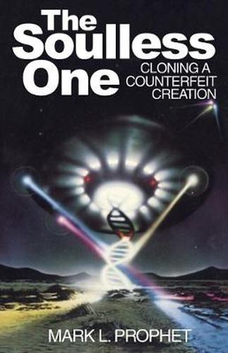 Cover image for The Soulless One: Cloning a Counterfeit Creation