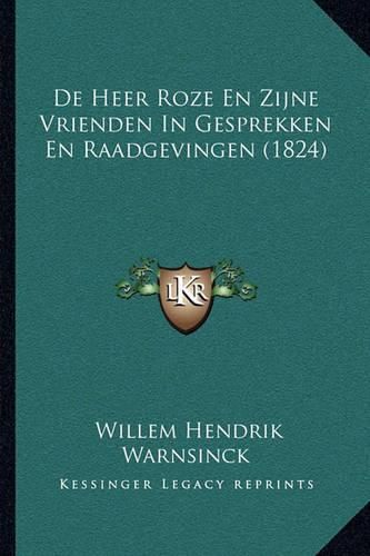 Cover image for de Heer Roze En Zijne Vrienden in Gesprekken En Raadgevingen (1824)